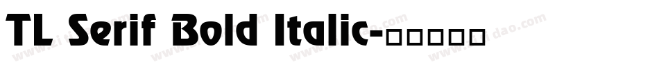 TL Serif Bold Italic字体转换